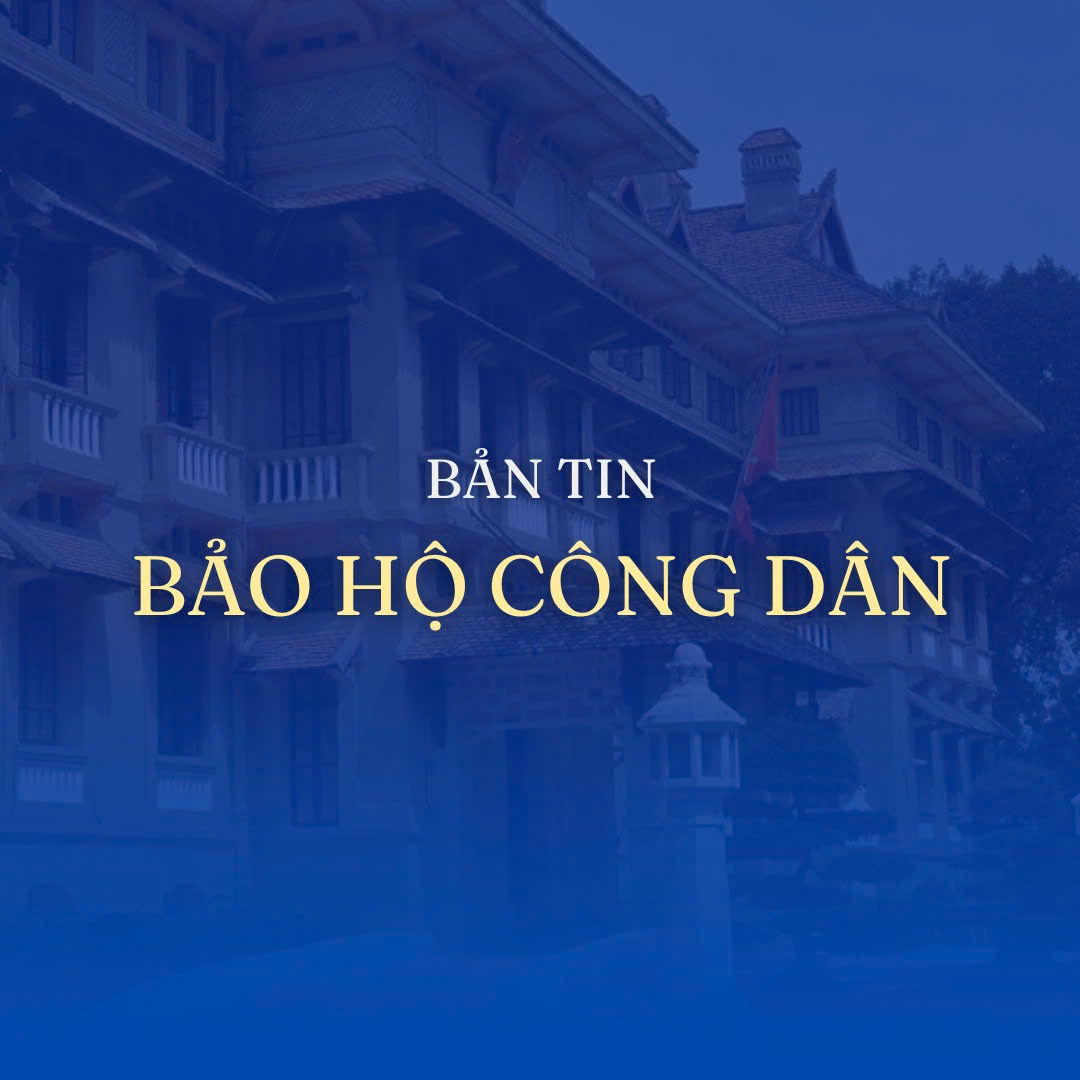 Bản tin bảo hộ công dân ngày 25 tháng 7 năm 2025